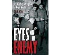 Eyes on the Enemy: U.S. Military Intelligence-gathering Tactics, Techniques and Equipment, 1939-45