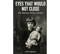 EYES THAT WOULD NOT CLOSE: The Marion Parker murder