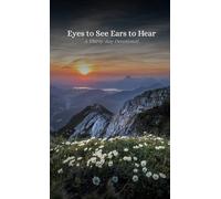Eyes to See Ears to Hear: A Thirty-day Devotional