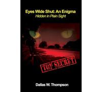Eyes Wide Shut: An Enigma: Hidden In Plain Sight