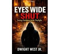 Eyes Wide Shut: Seeing Darkness in the Daylight