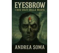 EYESBROW: I DUE VOLTI DELLA MORTE