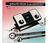 Eyeswideopen/Daire - Escape from the 21st Century