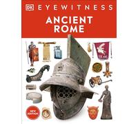 Eyewitness Ancient Rome: Discover one of history's greatest civilizations (DK Eyewitness)