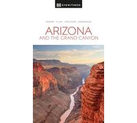 Eyewitness Arizona and the Grand Canyon: Eyewitness Travel Guide 2017