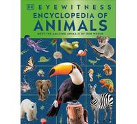 Eyewitness Encyclopedia of Animals (DK Eyewitness)