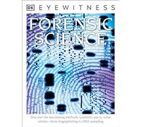 Eyewitness Forensic Science: Discover the Fascinating Methods Scientists Use to Solve Crimes (DK Eyewitness)