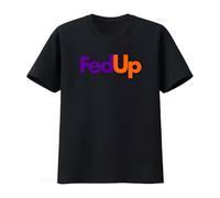 EYGT45Ysw Fed Up Funny Slogan Novelty Funny Mens Regular Fit Cotton T Shirt Black XXL