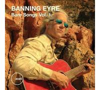 Eyre, Banning - Bare Songs Vol 1