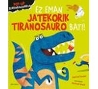 Ez eman jatekorik tiranosauro bati!