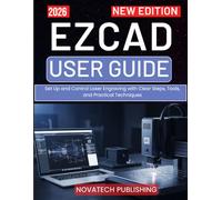 EZCAD USER GUIDE 2026: Set Up and Control Laser Engraving with Clear Steps, Tools, and Practical Techniques