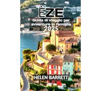 Èze Guida di viaggio per avventure in famiglia 2025
