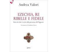 Ezechia, re ribelle e fedele fece ciò che è retto alla presenza del Signore (Il filo scarlatto)