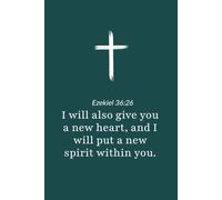 Ezekiel 36:26 - I Will Give You a New Heart - Bible Verse Notebook: 120 Lined Blank Pages at 6 x 9 Inches