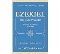 Ezekiel Bible Study Guide: 18 Studies for Personal and Group Exploration (Practical Faith Bible Studies)