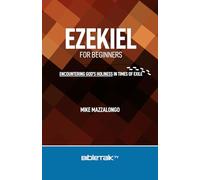 Ezekiel for Beginners: Encountering God's Holiness in Times of Exile