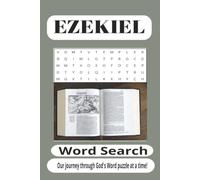 Ezekiel Word Search Puzzle Book: Featuring Visions, Prophecy, Restoration, Dry Bones, God's Glory, Faith, Hope, Judgment, and the Teachings of Ezekiel ... 110 Pages for Students and Puzzle Lovers