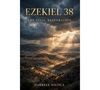 EZEKIEL'S LAST DAYS MAP: Ezekiel 36-48 & Rev 20 Prove the Earth Empty 1000 Years, When Gog Fits & Why It Changes Salvation (Church Doctrines and Prophecy)