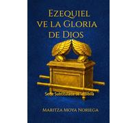 Ezequiel ve la Gloria de Dios: Serie subtitulada de la Biblia