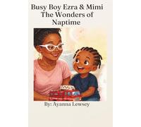 Ezra and Mimi The Wonders of Naptime (Busy Boy Ezra)