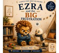 Ezra and the Big Frustration: A gentle story about patience, trying again, and overcoming frustration. (Ezra & Nova)