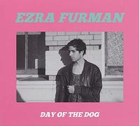 Ezra Furman - Day Of The Dog