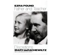 Ezra Pound, Father & Teacher: Discretions: 1029 (New Directions Paperbook)