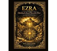 EZRA - Rebuilding the Sacred Places of the Heart: Adult Bible Scripture Coloring Book