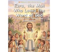 Ezra, the Man Who Loved God's Word: Children's Bible story about love for God's word - easy reading
