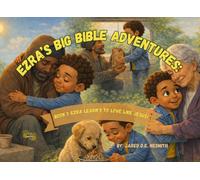 Ezra's BIG Bible Adventures: Ezra Learn's To Love Like Jesus!