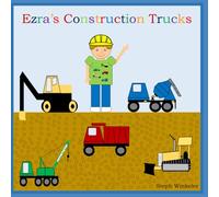 Ezra's Construction Trucks: A Book about Construction Trucks and Building a House (Speech and Language Books)
