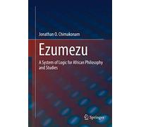 Ezumezu: A System of Logic for African Philosophy and Studies
