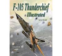 F-105 Thunderchief Illustrated