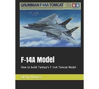 F-14A Model: How to build Tamiya's F-14A Tomcat Model (A Glenn Hoover Model Build Instruction Series - Grayscale Interior)