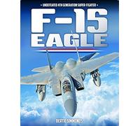 F-15 Eagle: Undefeated 4th Generatin Super-Fighter