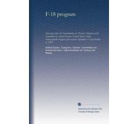 F-18 program: Hearings before the Subcommittee on Tactical Airpower of the Committee on Armed Services, United States Senate, Ninety-fourth Congress, first session, September 17 and October 8, 1975