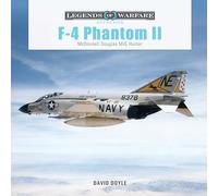 F-4 Phantom II: McDonnell Douglas MiG Hunter (Illustrated History of U.S. Navy & Air Force Fighter Jets from the Vietnam War to the Cold War Era ... Photos): 69 (Legends of Warfare: Aviation)