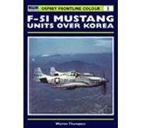 F-51 Mustang Units Over Korea: No. 1 (Osprey Aviation Frontline Colour S.)