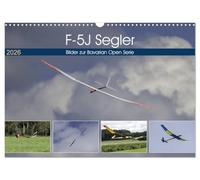 F-5J Segler, Bilder zur Bavarian Open Serie (Wandkalender 2026 DIN A3 quer), CALVENDO Monatskalender: Modellsegelflug in Perfektion, genießen sie die Bilder der F-5J Segler.