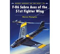 F-86 Sabre Aces of the 51st Fighter Wing: No. 70 (Aircraft of the Aces)