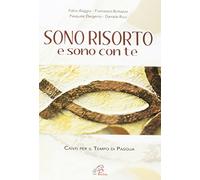 F. Baggio - F. Buttazzo - P. Dargenio - D. Ricci - SONO RISORTO E SONO CON TE Canti per il Tempo di Pasqua - Spartito