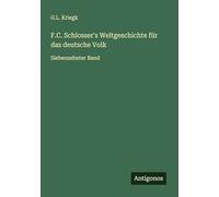 F.C. Schlosser's Weltgeschichte für das deutsche Volk: Siebenzehnter Band