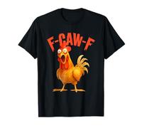F-Caw-F Chicken FCAWF Chicken Funny Camiseta