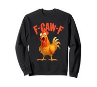 F-Caw-F Chicken FCAWF Chicken Funny Sudadera