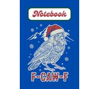 F CAW F Crow Christmas Notebook | Vintage Engraved Raven on Deep Blue: Classic Crow Illustration with Snowflakes, Mountains, and Festive Text