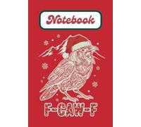 F-CAW-F Crow Christmas Notebook | Vintage Engraved Raven with Santa Hat on Red: Festive Gothic Crow Illustration with Snowflakes and Retro Holiday Lettering
