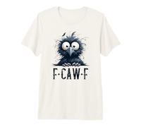 F-Caw-F Cuervo Negro Pájaro Negro Divertido Cuervo F-Caw-F Camiseta Premium