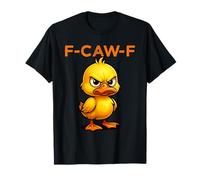 F-Caw-F Funny Duck FCAWF Humour Quote Chick Baby Pato Meme Camiseta