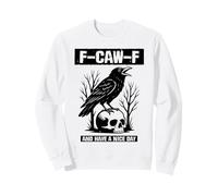 F-Caw-F Y Tener Un Buen Día Cortés Negro Cuervo Divertido Sudadera