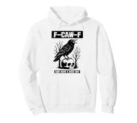 F-Caw-F Y Tener Un Buen Día Cortés Negro Cuervo Divertido Sudadera con Capucha